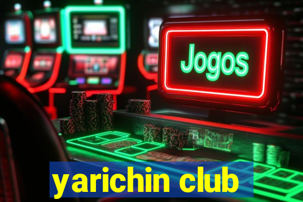 yarichin club